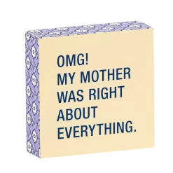 My Mother Was Right Funny Wood Quote Sign, 4x4